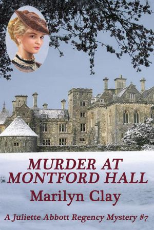 [Juliette Abbott 07] • Murder At Montford Hall